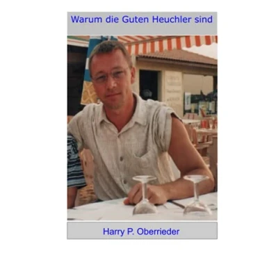 Abbildung von Warum die Guten Heuchler sind: Es war nie so billig gut zu sein wie heutzutage