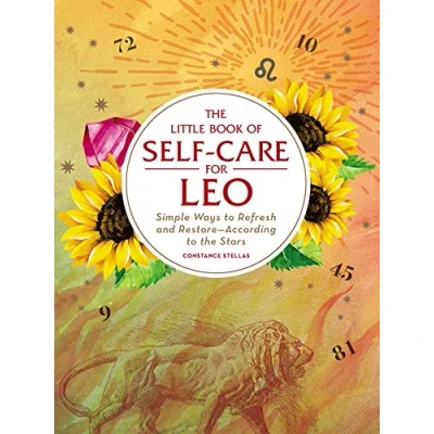 Abbildung von the Little Book of Self Care for Leo: Simple Ways to Refresh and Restore―According Stars (Astrology Care)