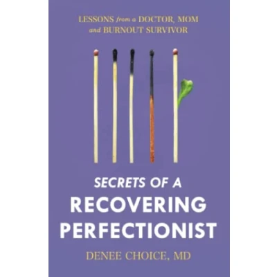 Abbildung von Secrets of a Recovering Perfectionist: Lessons From Doctor, Mom, and Burnout Survivor