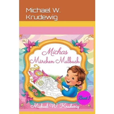 Abbildung von Michas Märchen Malbuch: Zum Lesen, Vorlesen und Ausmalen