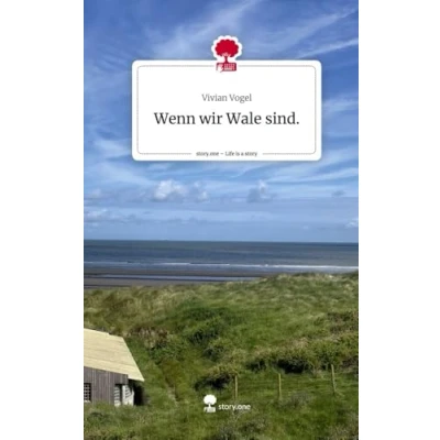 Abbildung von Wenn wir Wale sind.. Life is a Story story.one