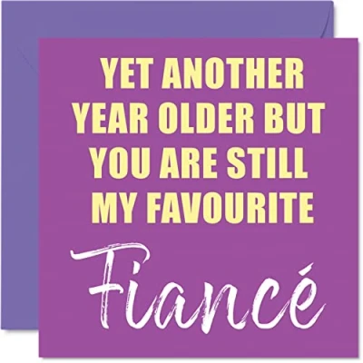 Abbildung von Lustige Geburtstagskarten Verlobte Another Year Older Still My Favourite Banter Card von Geburtstagsgeschenke 145 mm x Witz Humor Grußkarten Geschenk Ihre andere Hälfte