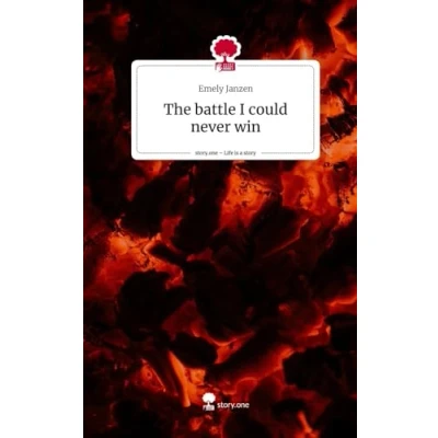 Abbildung von The battle I could never win. Life is a Story story.one