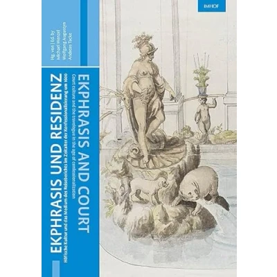 Abbildung von Ekphrasis und Residenz / and court: Höfische Kultur das Medium des Reiseberichts im Zeitalter der Konfessionalisierung um 1600 Court ... Kulturgeschichte Schwabens Europas)
