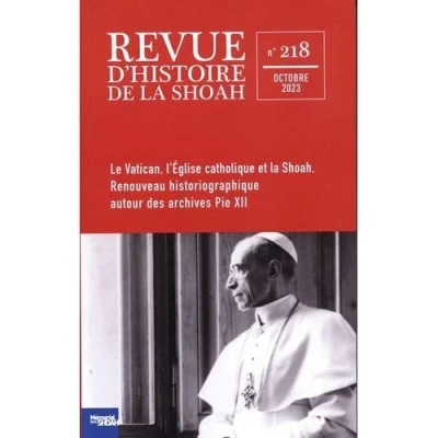 Abbildung von Revue d&#039;Histoire de la Shoah N 218: Vatican, Eglise et Renouveau historiographique autour des archives Pie XII