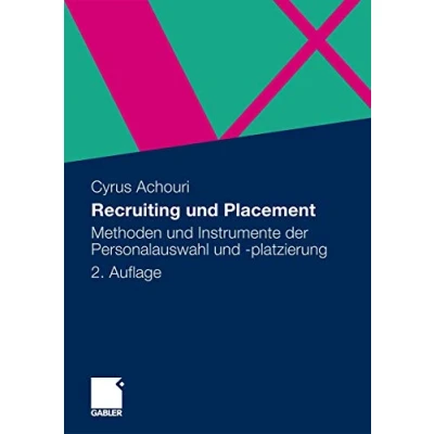 Abbildung von Recruiting und Placement: Methoden Instrumente der Personalauswahl Platzierung (German Edition)