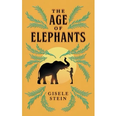 Abbildung von The Age Of Elephants: A witty and thought provoking women’s fiction novel for nature lovers