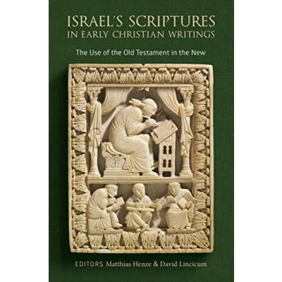 Abbildung von Israel&#039;s Scriptures in Early Christian Writings: the Use of Old Testament New