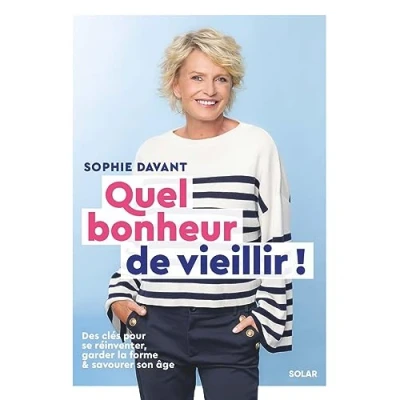 Abbildung von Quel bonheur de vieillir Des clés pour se réinventer, garder la forme &amp; savourer son âge: et âge