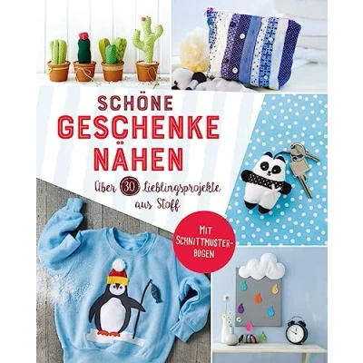 Abbildung von Schöne Geschenke nähen. Über 30 Lieblingsprojekte aus Stoff: Mit Schnittmuster Bogen