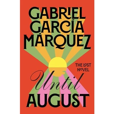 Abbildung von Until August: the Lost Novel from Winner of Nobel Prize