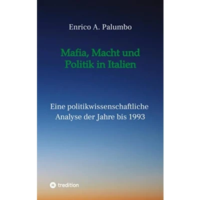 Abbildung von Mafia, Macht und Politik in Italien: Eine politikwissenschaftliche Analyse der Jahre bis 1993