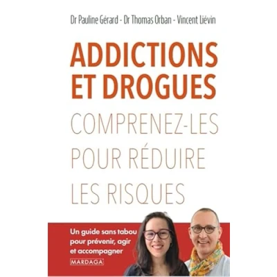 Abbildung von Addictions et drogues: Comprenez les pour réduire risques