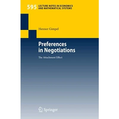 Abbildung von Preferences in Negotiations: The Attachment Effect (Lecture Notes Economics and Mathematical Systems) Systems, 595, Band 595)