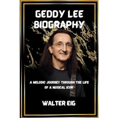 Abbildung von Geddy Lee Biography: a Melodic Journey through the Life of Musical Icon