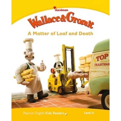 Abbildung von Level 6: Wallace &amp; Gromit: A Matter of Loaf and Death (Pearson English Kids Readers)