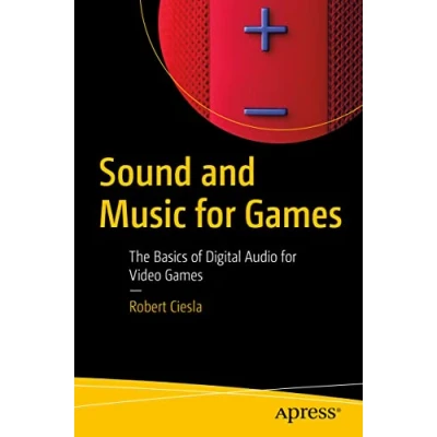 Abbildung von Sound and Music for Games: The Basics of Digital Audio Video Games