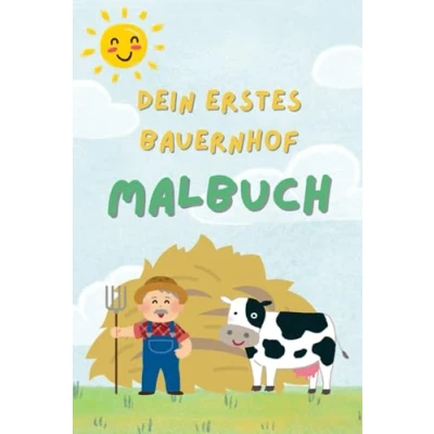 Abbildung von Dein erstes Bauernhof Malbuch: Malbuch mit 25 grossen Motiven extra für kleine Hände