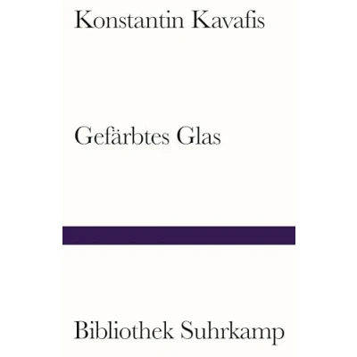 Abbildung von Gefärbtes Glas: Historische Gedichte. Griechisch und deutsch (Bibliothek Suhrkamp)