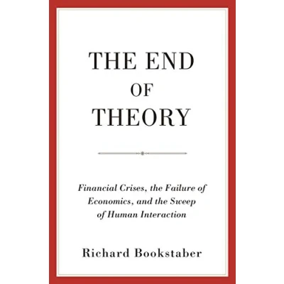 Abbildung von the End of Theory: Financial Crises, Failure Economics, and Sweep Human Interaction