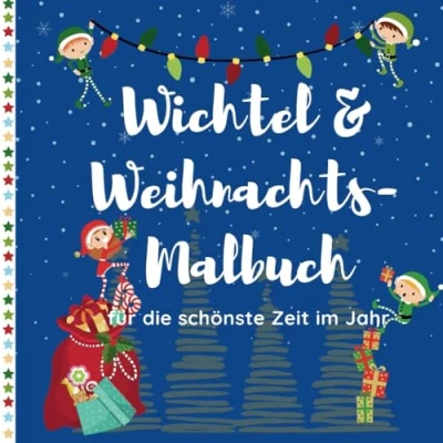 Abbildung von Wichtel &amp; Weihnachts Malbuch inkl. 24 Ideen Vorfreude rund um Weihnachten: Weihnachtliche Motive für Streiche vom Weihnachtswichtel
