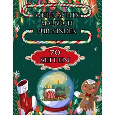 Abbildung von Weihnachts malbuch für Kinder 70 Seiten: Viel Spaß beim Ausmalen von Weihnachtsfiguren und objekten. Das Buch ist sowohl als auch Erwachsene geeignet