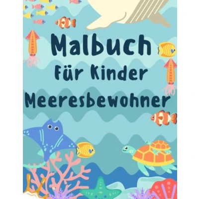 Abbildung von Malbuch für Kinder Unterwasserbewohner: Ein Mit Motiven von Unterwasserbewohnern. 56 tollen ab 3 Jahren.