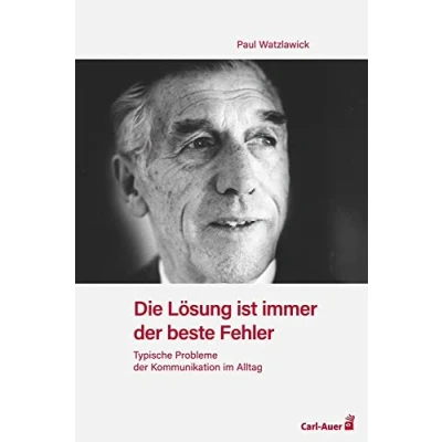 Abbildung von Die Lösung ist immer der beste Fehler: Typische Probleme Kommunikation im Alltag