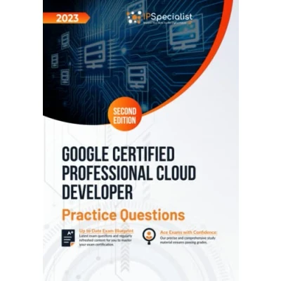 Abbildung von Google Certified Professional Cloud Developer: +150 Exam Practice Questions with Detail Explanations and Reference Links: Second Edition 2023