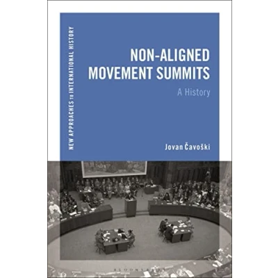Abbildung von Non Aligned Movement Summits: A History (New Approaches to International History)