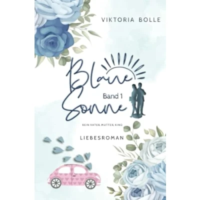 Abbildung von Blaue Sonne / Kein Vater, Mutter, Kind (humorvoller Liebesroman Band 1): DE