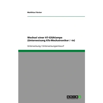 Abbildung von Wechsel einer H7 Glühlampe (Unterweisung Kfz Mechatroniker / in)