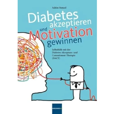 Abbildung von Diabetes akzeptieren und Motivation gewinnen: Selbsthilfe mit der Akzeptanz Commitment Therapie (DACT)