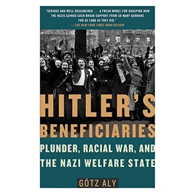 Abbildung von HITLER&#039;S BENEFICIARIES: Plunder, Racial War, and the Nazi Welfare State