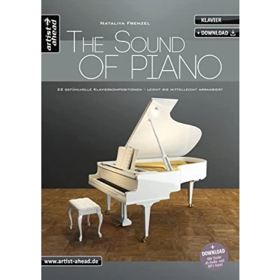 Abbildung von The Sound of Piano: 22 gefühlvolle Klavierkompositionen, leicht bis mittelleicht arrangiert (inkl. Download). Emotionale Klavierstücke. Spielbuch. Klaviernoten.