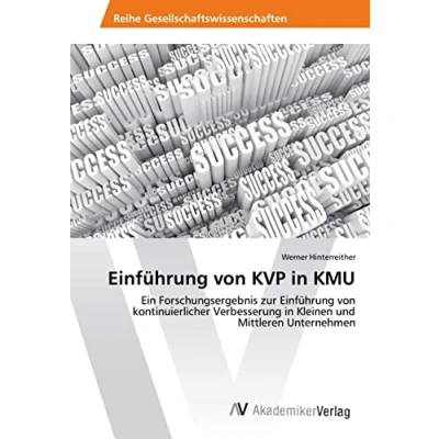 Abbildung von Einführung von KVP in KMU: Ein Forschungsergebnis zur kontinuierlicher Verbesserung Kleinen und Mittleren Unternehmen