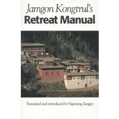 Abbildung von Jamgon Kongtrul&#039;s Retreat Manual: Transl. and introd. by Ngawang Zangpo.