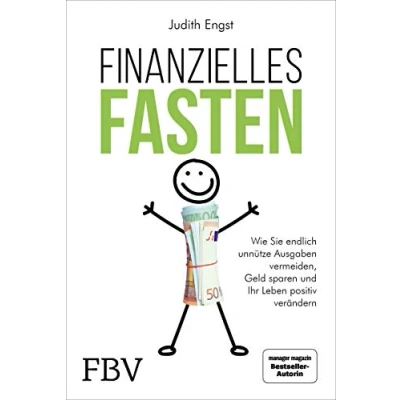 Abbildung von Finanzielles Fasten: Wie Sie endlich unnütze Ausgaben vermeiden, Geld sparen und Ihr Leben positiv verändern