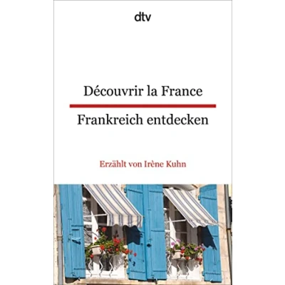 Abbildung von Découvrir la France Frankreich entdecken: dtv zweisprachig für Fortgeschrittene Französisch