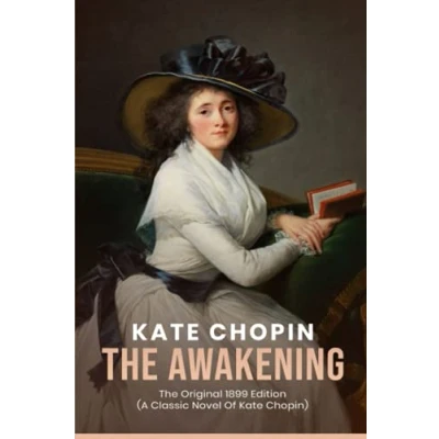 Abbildung von The Awakening: Original 1899 Edition (A Classic Novel Of kate chopin)