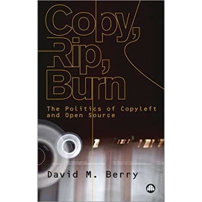 Abbildung von Copy, Rip, Burn: The Politics of Copyleft and Open Source: Source