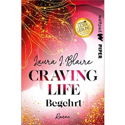 Abbildung von Craving Life Begehrt (Love, Secrets &amp; Lies 1): Die besten deutschen Wattpad Bücher Verbotene Liebe zwischen Studentin und Dozent