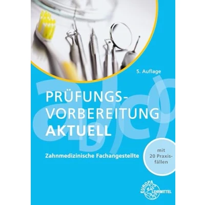 Abbildung von Prüfungsvorbereitung aktuell Zahnmedizinische Fachangestellte: Zwischen und Abschlussprüfung