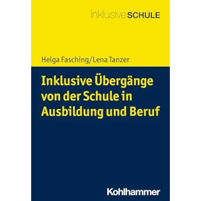 Abbildung von Inklusive Übergänge von der Schule in Ausbildung und Beruf (Inklusive Schule)