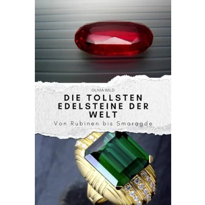Abbildung von Die tollsten Edelsteine der Welt: Von Rubinen bis Smaragde. Das perfekte Geschenk für Männer und Frauen zu Weihnachten Geburtstag