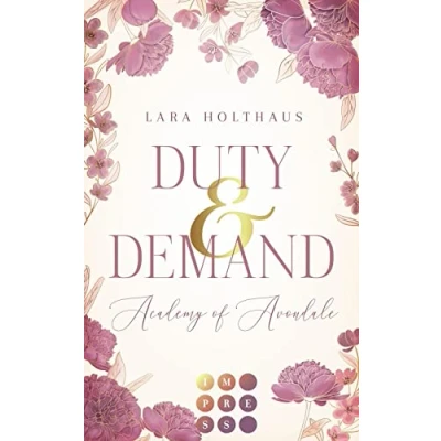 Abbildung von Duty &amp; Demand (Academy of Avondale 2): Gefühlvolle New Adult Romance in glamourösem Academy Setting