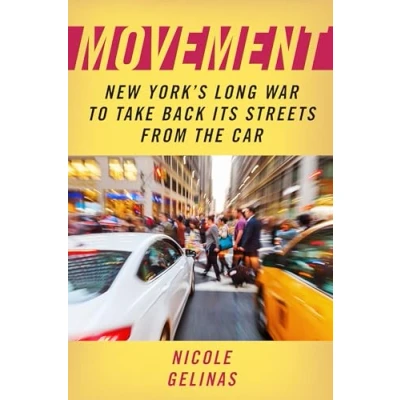 Abbildung von Movement: New York&#039;s Long War to Take Back Its Streets from the Car