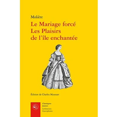 Abbildung von Le Mariage Force, Les Plaisirs De L&#039;ile Enchantee (Litteratures Francophones, 730)