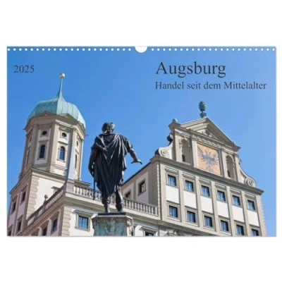 Abbildung von Augsburg Handel seit dem Mittelalter (Wandkalender 2025 DIN A3 quer), CALVENDO Monatskalender