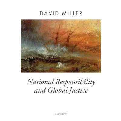 Abbildung von National Responsibility and Global Justice (Oxford Political Theory)